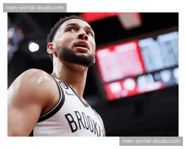 官方公告：篮网球星本-西蒙斯因背部神经伤势，确定缺席2025-26赛季剩余所有比赛